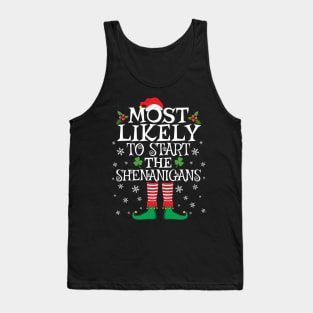 Most Likely To Start The Shenanigans Elf Family Christmas Gifts Tank Top